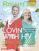 The Positive Side (Summer 2018): Lovin’ with HIV
