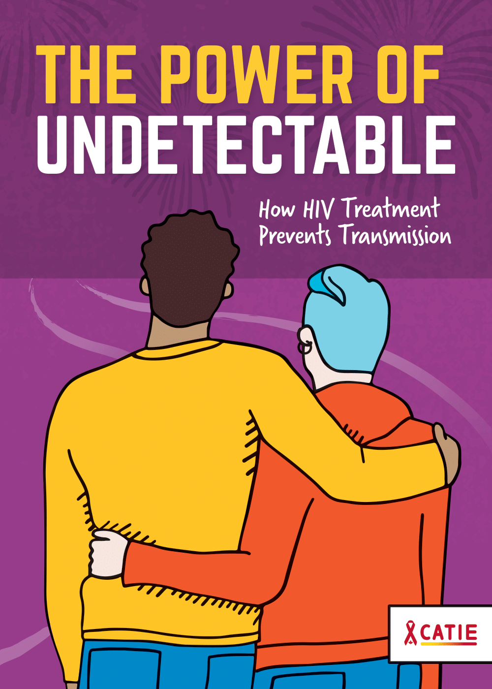 The Power of Undetectable: What you need to know about HIV treatment as prevention